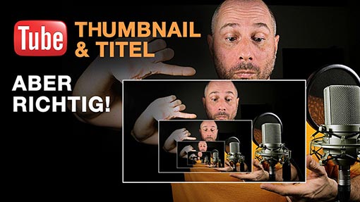 YouTube Thumbnail & Titel – aber richtig!